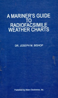 A Mariner's Guide to Radiofacsimile Weather Charts