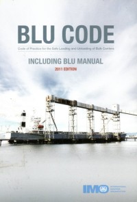 BLU Code : Code of Practice for the Safe Loading and Unloading of Bulk Carriers