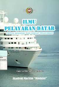 Ilmu Pelayaran Datar : Untuk Akademi dan Diklat Pelayaran