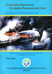 Keselamatan Pelayaran dan Pencegahan Pencemaran dari Kapal : Suatu Bahasan - Konvensi Internasional 