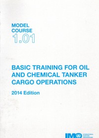 Model Course 1.01 : Basic Training for Oil and Chemical Tanker Cargo Operations