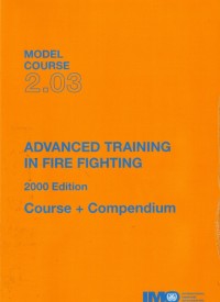 Model Course 2.03 : Advanced Training in Fire Fighting