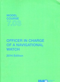 Model Course 7.03 : Officer in Charge of a Navigational Watch