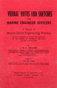 Verbal Notes And Sketches For Marine Enginner Officers : A Manual of Marine Steam Engineering Practice