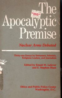 The Apocalyptic Premise Nuclear Arms Debated