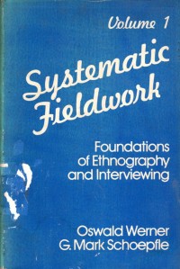 Systematic Fieldwork Foundations of Ethnography and Interviewing