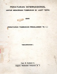 Peraturan Internasional Untuk Mencegah Tubrukan Di Laut (1972) dan Peraturan Tubrukan Pedalaman (R.I)