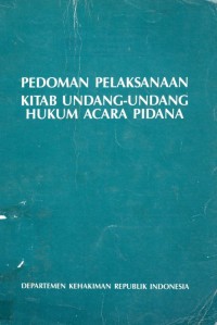 Pedoman Pelaksanaan Kitab Undang-Undang Hukum Acara Pidana