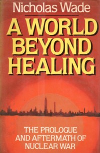 A World Beyond Healing : The Prologue and Aftermatch Of Nuclear War