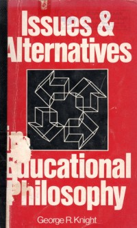 Issues & Alternatives Educational Philosophy