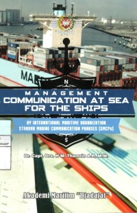 Management Communication at Sea For the Ships by International Maritime Organization Standar Marine Communication Pharses (SMCPs)