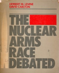 The Nuclear Arms Race Debated