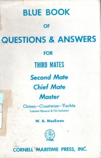 Blue Book of Questions & Answes for Third Mates, Second Mate, Chief Mate Master : Ocean - Coastwise - Yachts