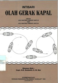 Intisari Olah Gerak Kapal Untuk Ahli Nautika Tingkat (ANT) III dan Ahli Nautika Tingkat (ANT) IV