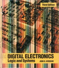 Digital Electronics : Logic and Systems