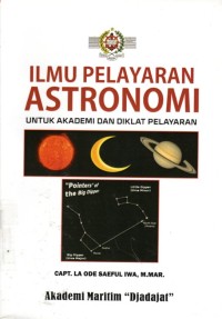 Ilmu Pelayaran Astronomi : Untuk Akademi dan Diklat Pelayaran