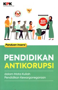 Panduan Insersi Pendidikan Antikorupsi dalam Mata Kuliah Pendidikan Kewarganegaraan