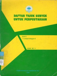 Daftar Tajuk Subyek Untuk Perpustakaan Jilid I A Sampai Dengan K