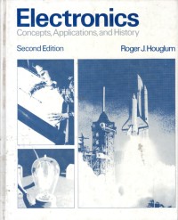 Electronics Concepts, Applications, and History