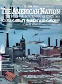 The American Nation A History of the United States Since 1865 Volume Two