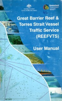 Great Barrier Reef & Torres Strait Vessel Traffic Services (REEFVTS) User Manual