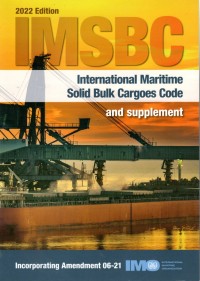 IMBSC Code : International Maritime Solid Bulk Cargoes Code, incorporating amendment 06-21 and supplement