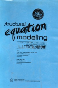 Structural Equation Modeling; Teori, Konsep, & Aplikasi dengan Program LISREL 8.54