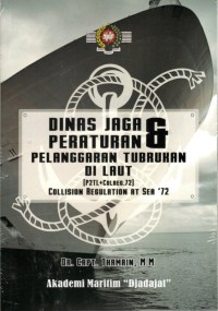 Dinas Jaga dan Peraturan Pelanggaran Tubrukan di Laut (P2TL+Colreg.72) Collision Regulation at Sea '72