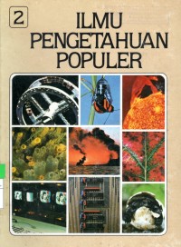 Ilmu Pengetahuan Populer jilid 2; Astronomi dan Pengetahuan Ruang Angkasa, Komputer dan Matematika, Ilmu Pengetahuan Bumi